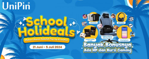 School Holideals: Mabar Liburan Bareng UniPin! – Banyak Bonusnya Sampai HP dan Kursi Gaming!